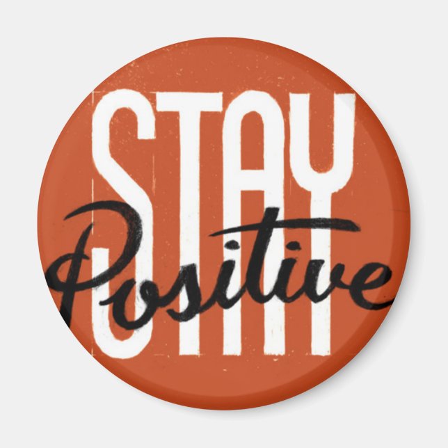 Stay Positive Magnet (Front)