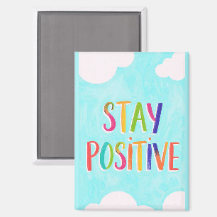 Stay positive motivational quote painted magnet