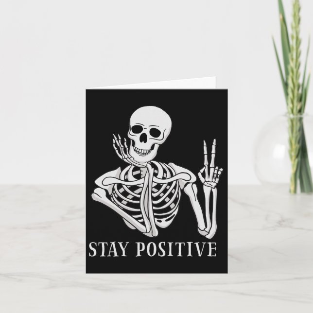 Stay Positive Never Better Skeleton Fun Halloween  Card (Front)