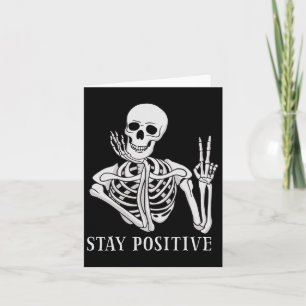 Stay Positive Never Better Skeleton Fun Halloween  Card