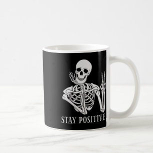 Stay Positive Never Better Skeleton Fun Halloween Coffee Mug