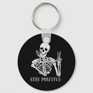 Stay Positive Never Better Skeleton Fun Halloween  Key Ring
