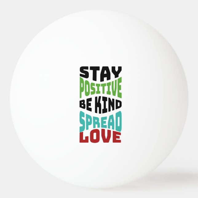 Stay Positive Ping Pong Ball (Front)