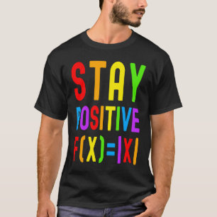 Stay Positive  Rainbow Math  Kids Math Math Kids T-Shirt