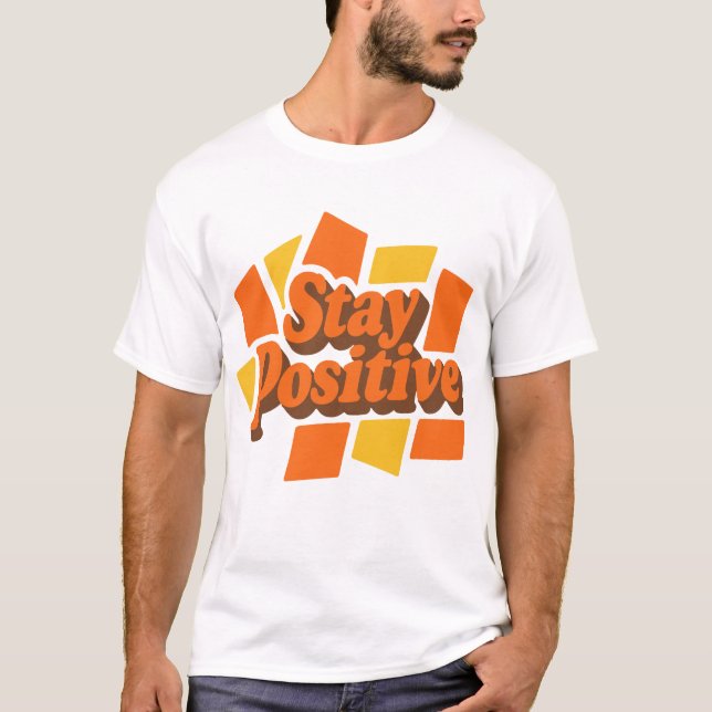 Stay Positive Retro Groovy T-Shirt | Vintage Motiv (Front)