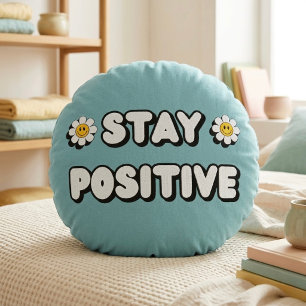Stay Positive Round Cushion