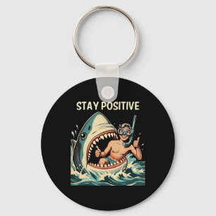 Stay Positive Shark Funny Key Ring