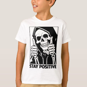 Stay Positive Skeleton Grim Reaper Halloween T-Shirt
