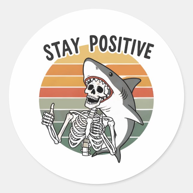 Stay Positive Skeleton Shark Sunset Classic Round Sticker (Front)