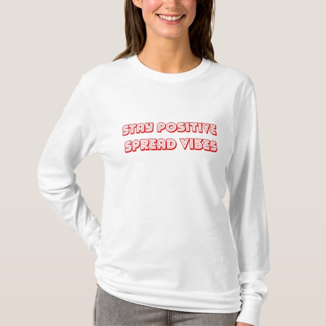 "Stay Positive, Spread Vibes" Motivational Graphic T-Shirt (Front)