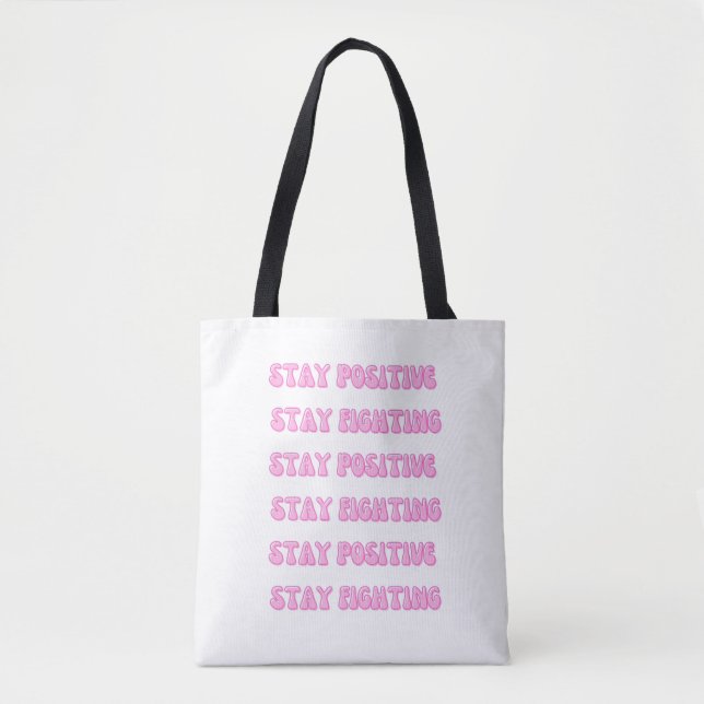Stay positive, stay fighting tote bag (Front)