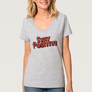 Stay positive T-Shirt
