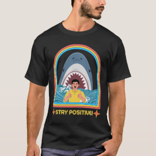 STAY POSITIVE T-Shirt