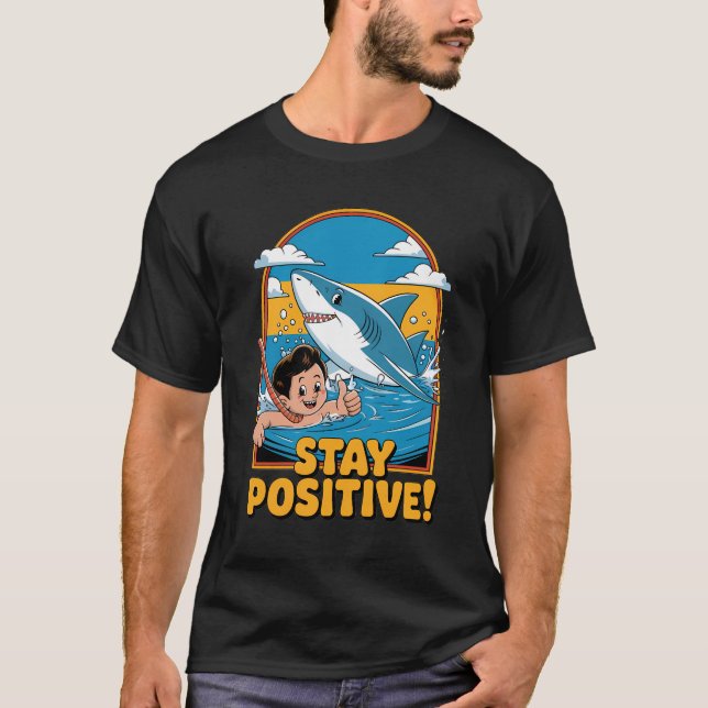 Stay Positive! T-Shirt (Front)