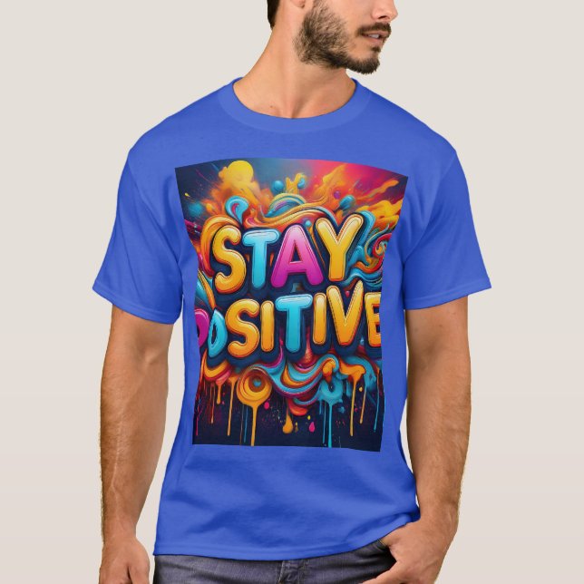 Stay positive T-Shirt (Front)