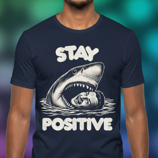 Stay Positive T-Shirt
