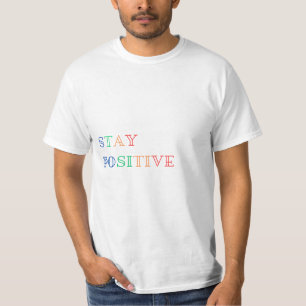 STAY POSITIVE  T-Shirt