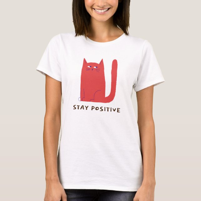 Stay positive T-Shirt (Front)