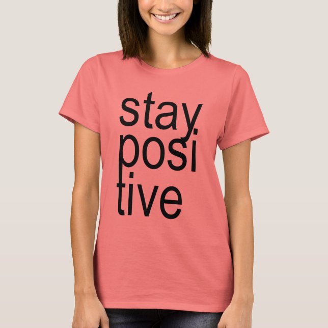 STAY POSITIVE Tee (Front)