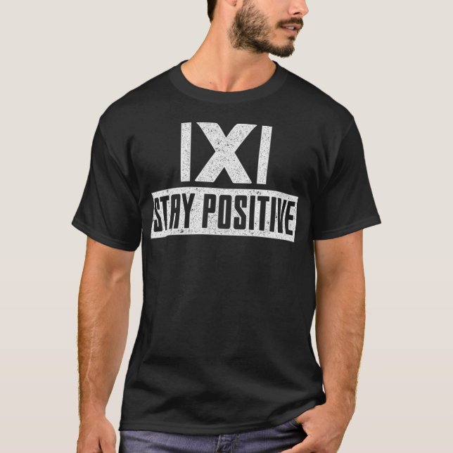Stay Positive thelwell ranch  T-Shirt (Front)