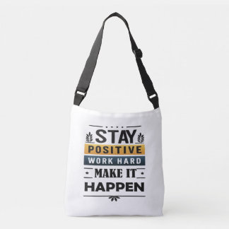 Stay Positive, Work Hard, Make It Happen Tote Bag