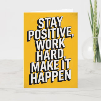 "Stay Positive, Work Hard" Motivational Card