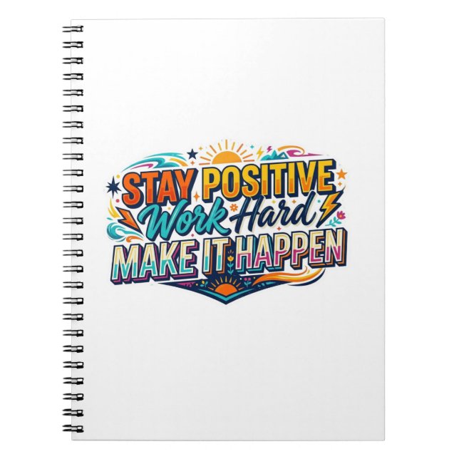 Stay Positive Work Hard Quote Water Bottle Notebook (Front)