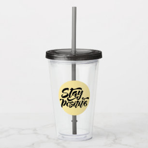 Stay Positive Yellow Acrylic Tumbler