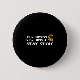 Stay Present, Stay Focused, Stay Stoic 6 Cm Round Badge
