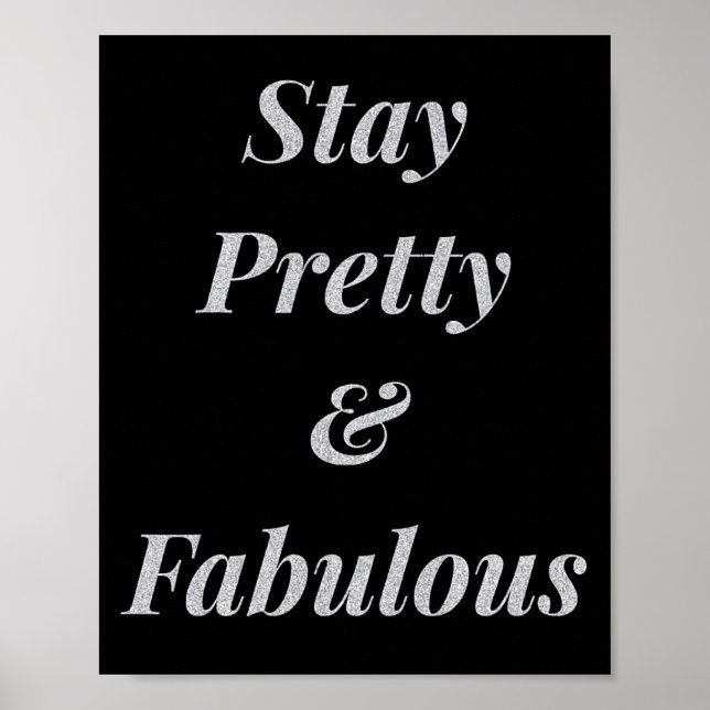 Stay pretty & fabulous quote poster (Front)