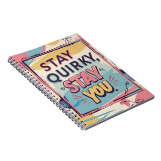 Stay Quirky Stay You Colourful Spiral Notebook