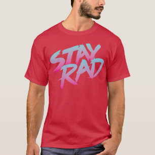 STAY RAD T-Shirt
