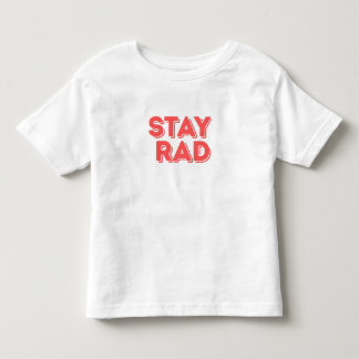 Stay Rad Toddler T-Shirt