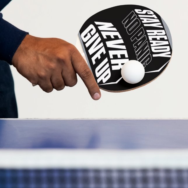 Stay Ready No Panic never give up  Ping Pong Paddle (Insitu)