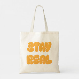 Stay Real Tote Bag