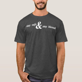 stay safe and stay blessed T-Shirt