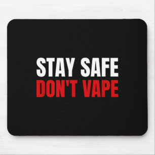 Stay Safe Don't Vape Anti-vang  Mouse Pad