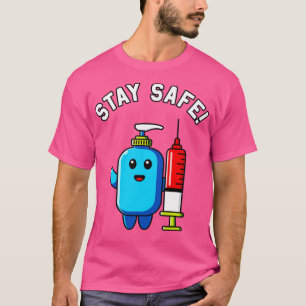 Stay Safe Hygiene Sanitizer with Syringe Medical T-Shirt