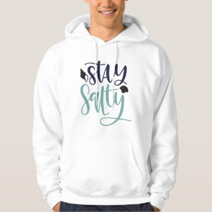 Stay salty hoodie