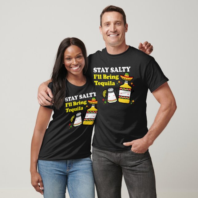 Stay Salty I'll Bring Tequila T-Shirt (Unisex)