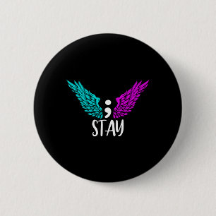 Stay Semicolon Awareness Mental Health Awareness 6 Cm Round Badge