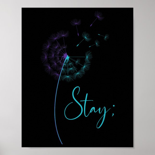 Stay Semicolon Teal &amp; Purple Dandelion Suicide Poster (Front)