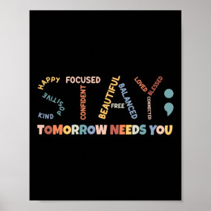 Stay Semicolon Tomorrow Needs You Mental Health Aw Poster