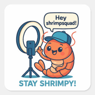 Stay Shrimpy Prawn for Shrimp Squad Shrimp Lover Square Sticker