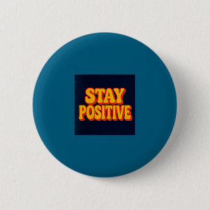 Stay Sitive Motivational Retro Tygraphy  6 Cm Round Badge