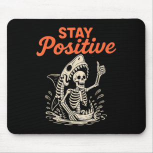 Stay Sitive Skeleton Shark Funny Halloween Funny Mouse Pad