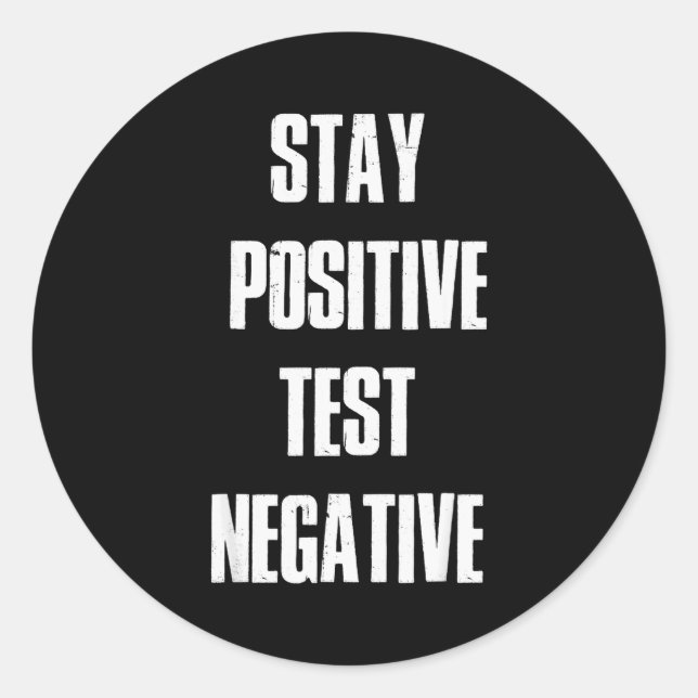 Stay Sitive Test Negative - Sitive Christmas Gift  Classic Round Sticker (Front)