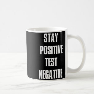 Stay Sitive Test Negative - Sitive Christmas Gift  Coffee Mug