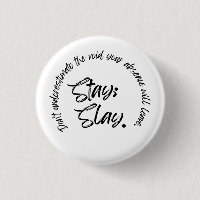Stay. Slay
