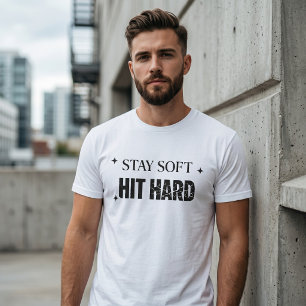Stay Soft Hit Hard Minimalist Empowerment Modern T-Shirt
